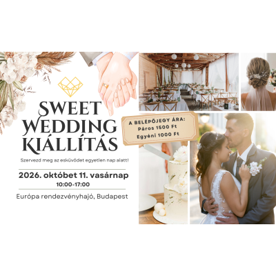 Sweet Wedding Esküvő Kiállítás – ahol az esküvőszervezés élménnyé válik